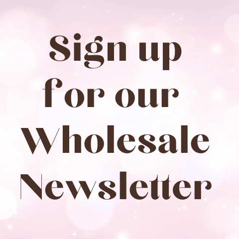 Sign up for our wholesale newsletter!