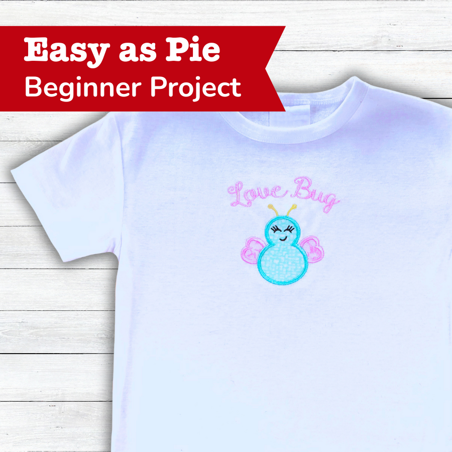 Easy as Pie Project: Love Bug T-Shirt Applique Machine Embroidery Project