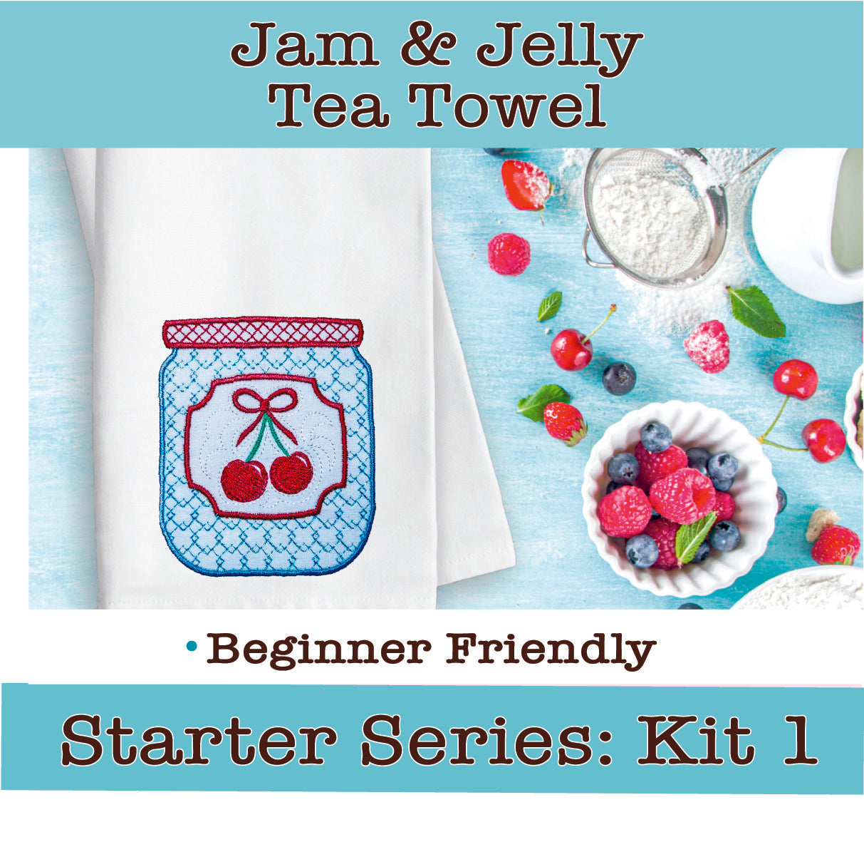 Preorder Starter Series Machine Embroidery Kit No. 01: Jam & Jelly Tea Towel