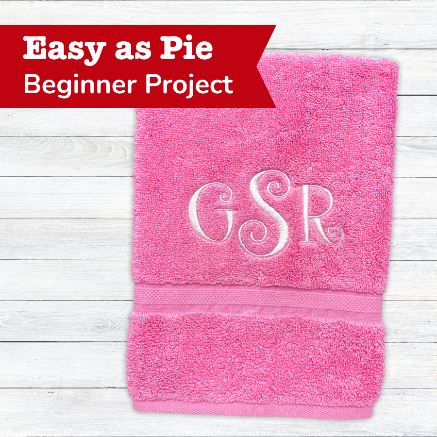 Easy as Pie Project: Monogrammed Towel Machine Embroidery Project
